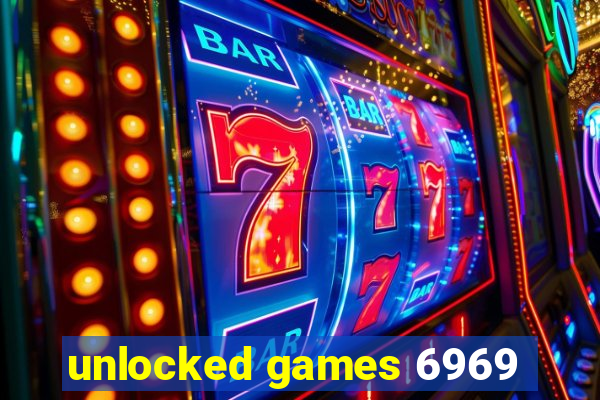 unlocked games 6969